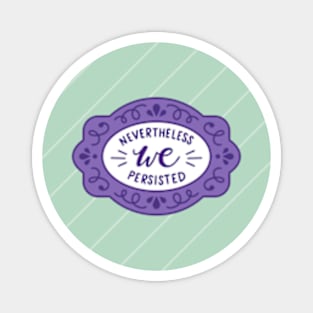 Nevertheless WE Persisted Suffragette Colours Magnet